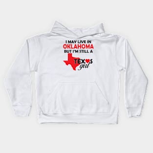 i may live in oklahoma  but i'm still a texas girl Kids Hoodie